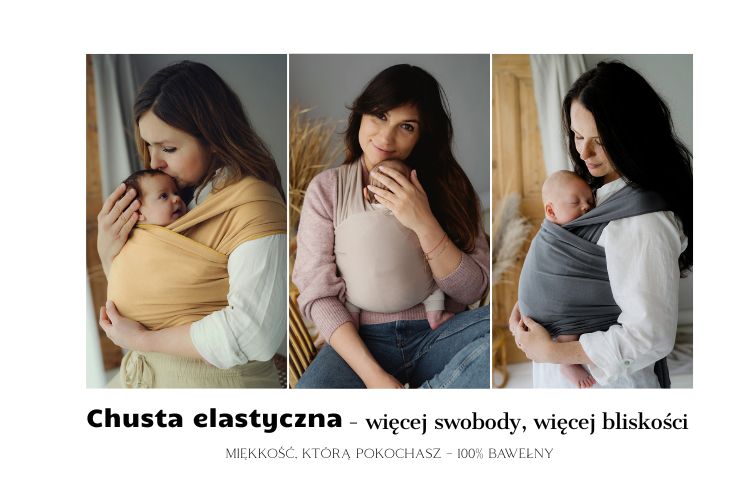 Jaka chusta elastyczna dla noworodka i niemowlęcia? Wygodne noszenie od pierwszych dni życia